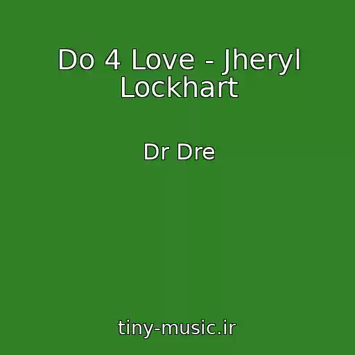 کاور آهنگ Do 4 Love - Jheryl Lockhart از Dr Dre