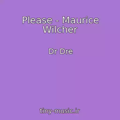 کاور آهنگ Please - Maurice Wilcher از Dr Dre