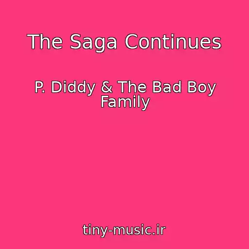 کاور آهنگ The Saga Continues از P. Diddy & The Bad Boy Family