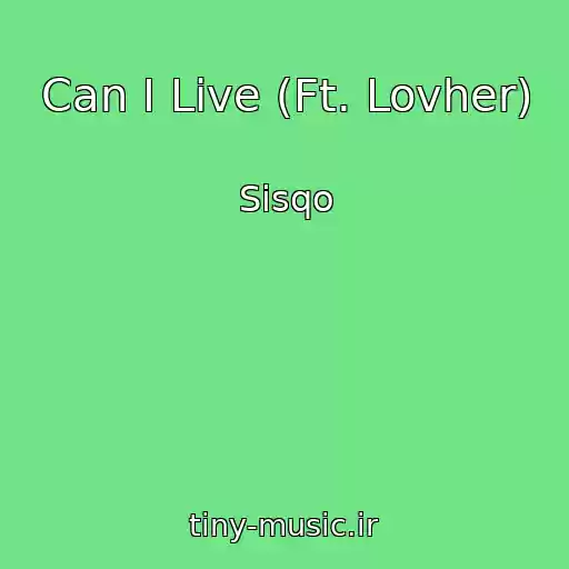 کاور آهنگ Can I Live (Ft. Lovher) از Sisqo