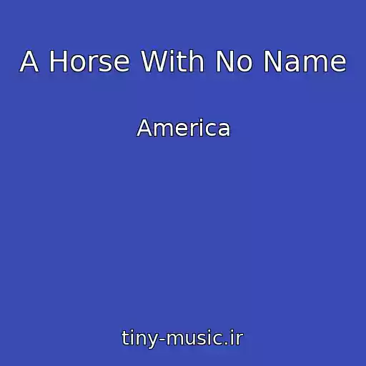 کاور آهنگ A Horse With No Name از America