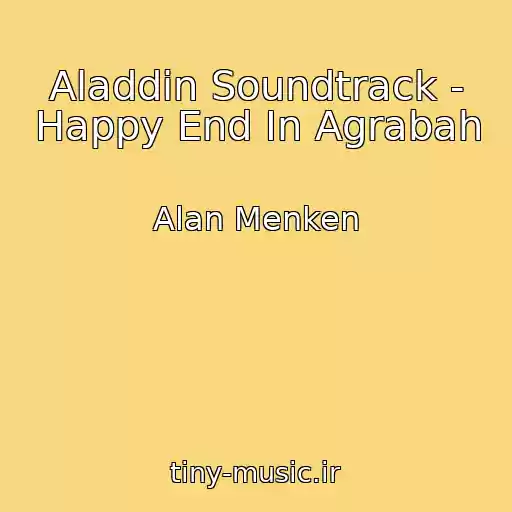 کاور آهنگ Aladdin Soundtrack - Happy End In Agrabah از Alan Menken