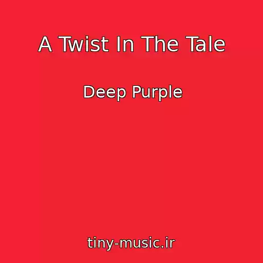 کاور آهنگ A Twist In The Tale از Deep Purple