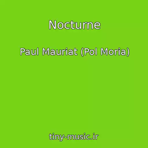 کاور آهنگ Nocturne از Paul Mauriat (Pol Moria)