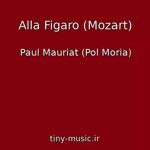 کاور آهنگ Alla Figaro (Mozart) از Paul Mauriat (Pol Moria)