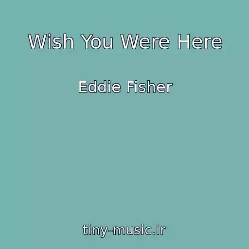 کاور آهنگ Wish You Were Here از Eddie Fisher