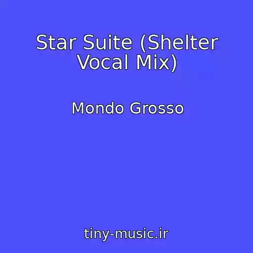 کاور آهنگ Star Suite (Shelter Vocal Mix) از Mondo Grosso