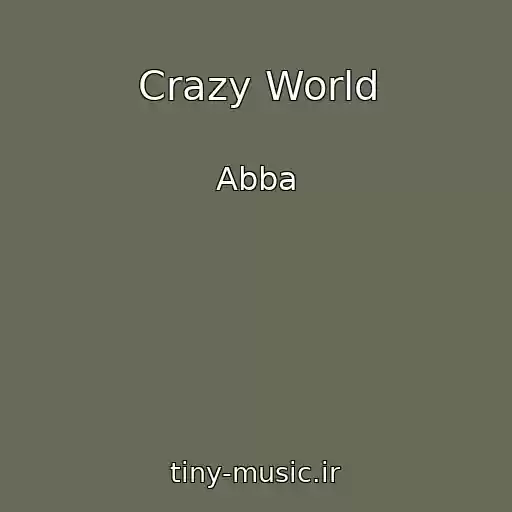 کاور آهنگ Crazy World از Abba