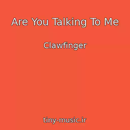 کاور آهنگ Are You Talking To Me از Clawfinger
