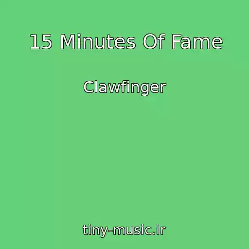 کاور آهنگ 15 Minutes Of Fame از Clawfinger