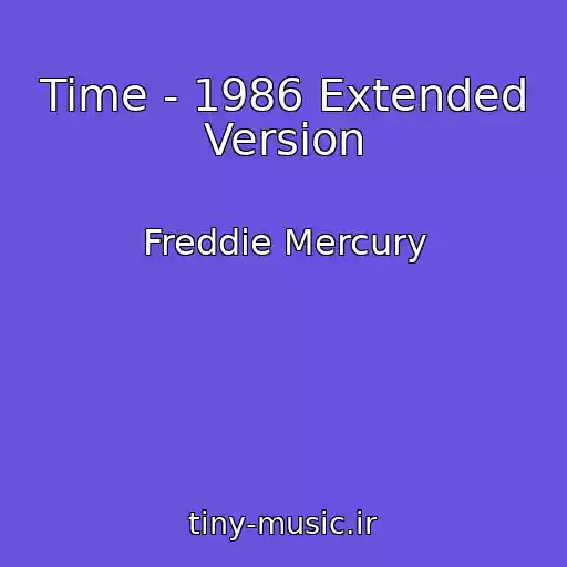 کاور آهنگ Time - 1986 Extended Version از Freddie Mercury