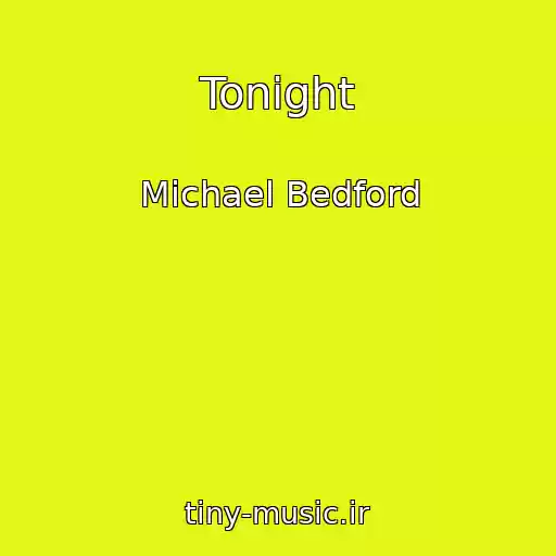 کاور آهنگ Tonight از Michael Bedford
