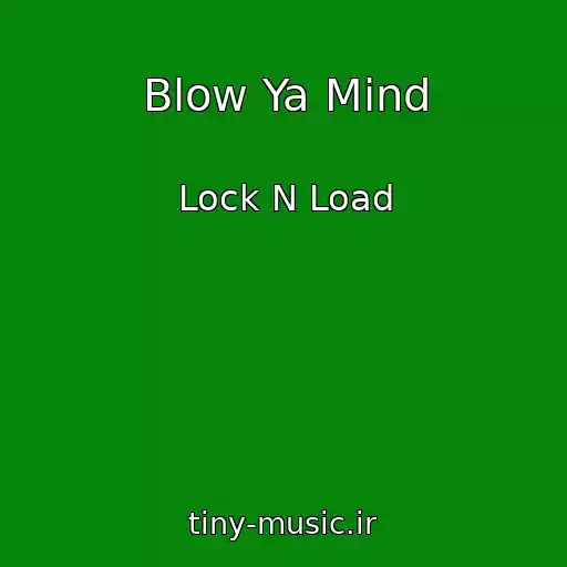 کاور آهنگ Blow Ya Mind از Lock N Load
