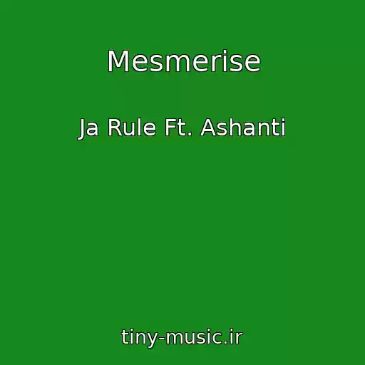 کاور آهنگ Mesmerise از Ja Rule Ft. Ashanti