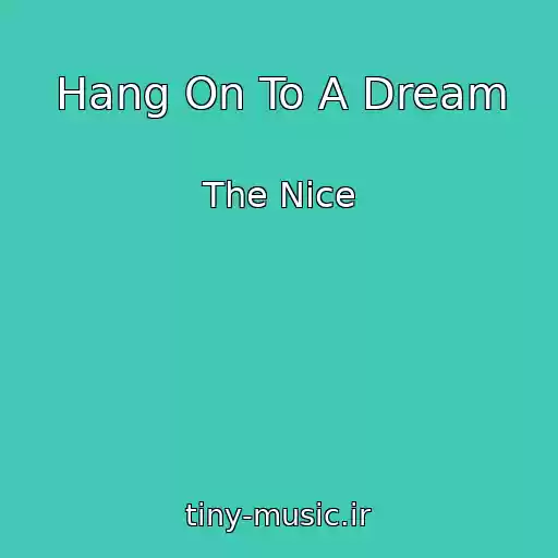 کاور آهنگ Hang On To A Dream از The Nice