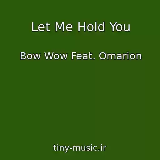 کاور آهنگ Let Me Hold You از Bow Wow Feat. Omarion