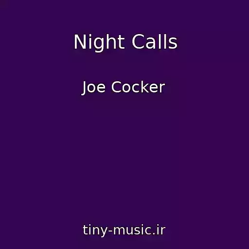 کاور آهنگ Night Calls از Joe Cocker