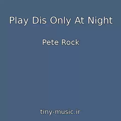 کاور آهنگ Play Dis Only At Night از Pete Rock