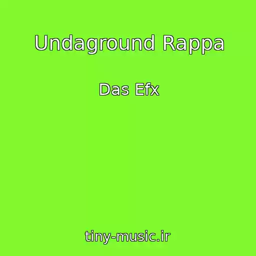 کاور آهنگ Undaground Rappa از Das Efx
