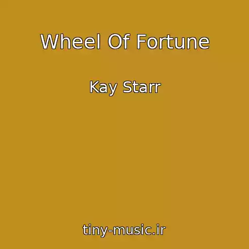 کاور آهنگ Wheel Of Fortune از Kay Starr