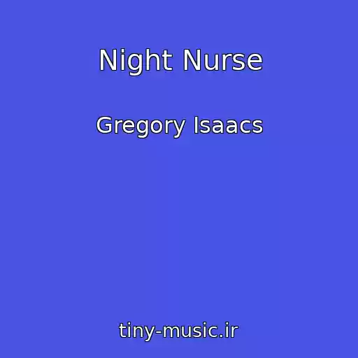 کاور آهنگ Night Nurse از Gregory Isaacs