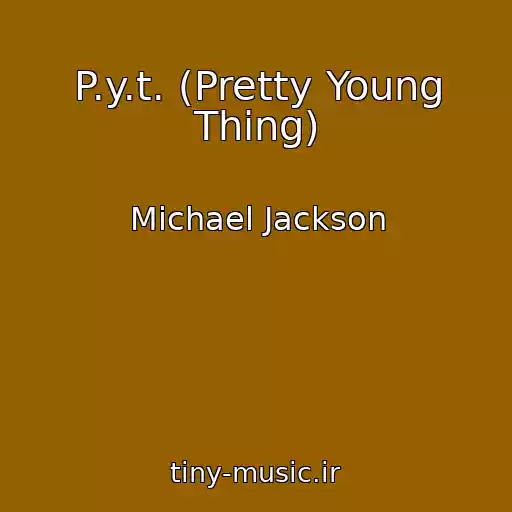 کاور آهنگ P.y.t. (Pretty Young Thing) از Michael Jackson