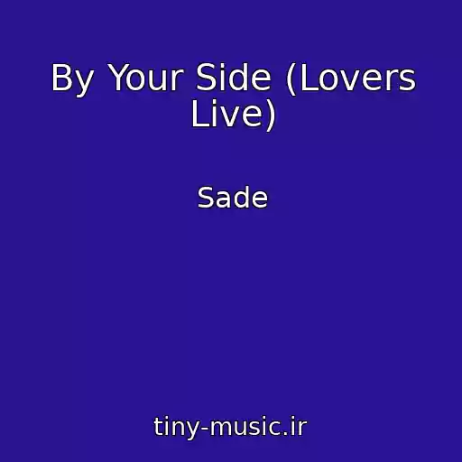 کاور آهنگ By Your Side (Lovers Live) از Sade