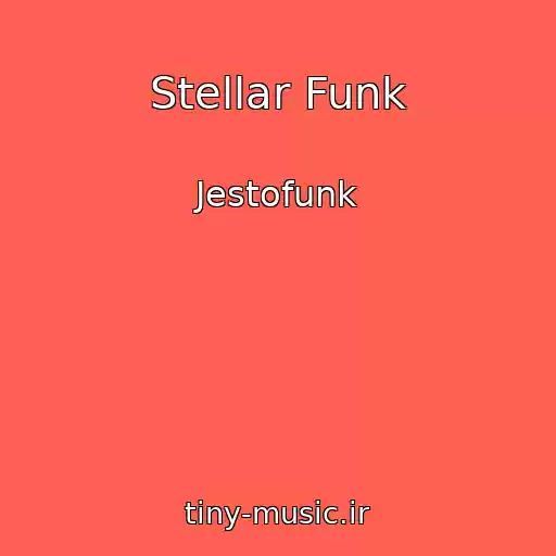 کاور آهنگ Stellar Funk از Jestofunk