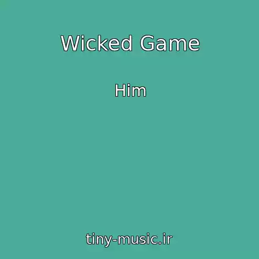 کاور آهنگ Wicked Game از Him