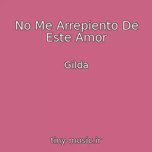 کاور آهنگ No Me Arrepiento De Este Amor از Gilda