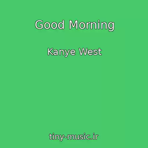 کاور آهنگ Good Morning از Kanye West