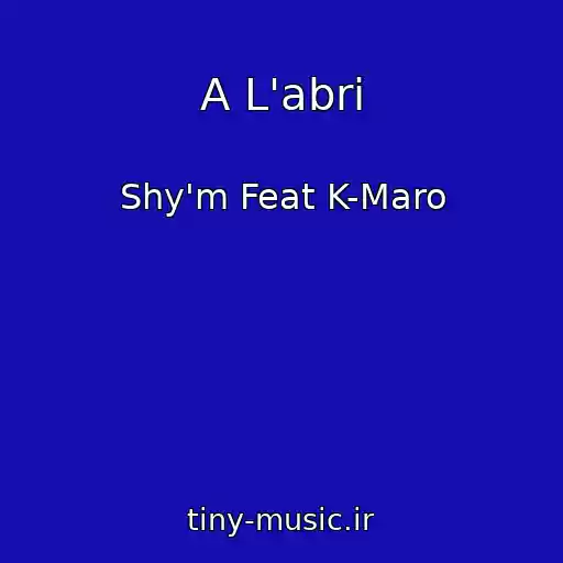 کاور آهنگ A L'abri از Shy'm Feat K-Maro