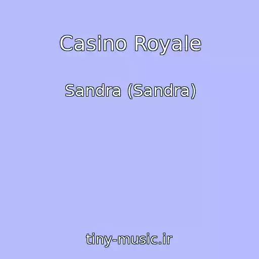 کاور آهنگ Casino Royale از Sandra (Sandra)