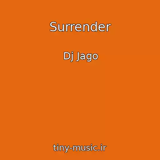 کاور آهنگ Surrender از Dj Jago