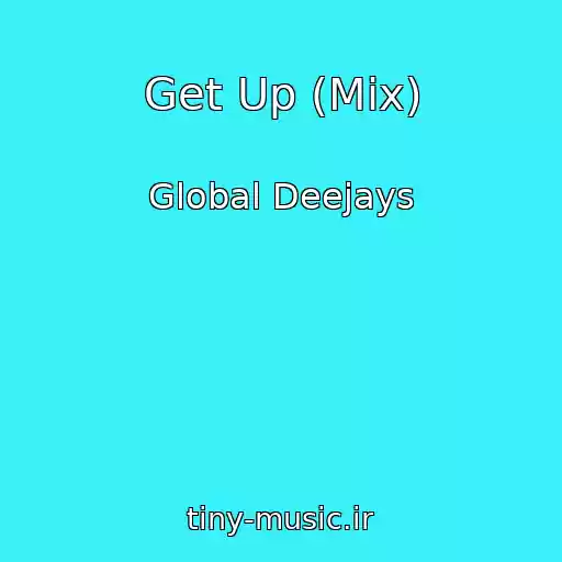 کاور آهنگ Get Up (Mix) از Global Deejays