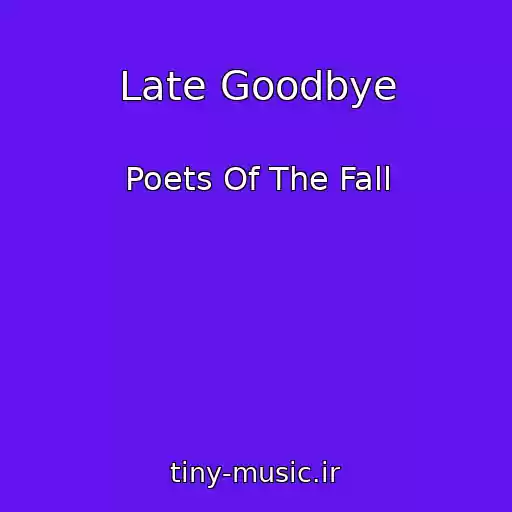 کاور آهنگ Late Goodbye از Poets Of The Fall