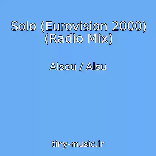 کاور آهنگ Solo (Eurovision 2000) (Radio Mix) از Alsou / Alsu
