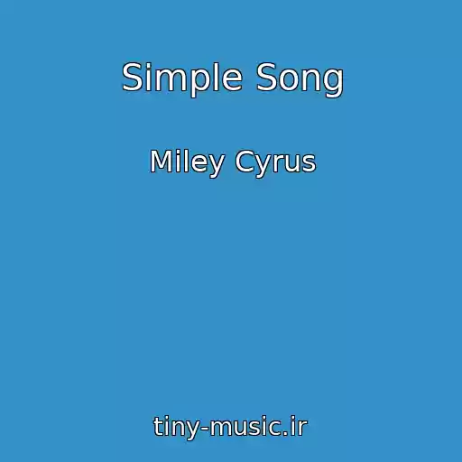 کاور آهنگ Simple Song از Miley Cyrus