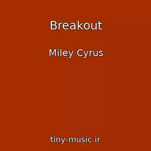 کاور آهنگ Breakout از Miley Cyrus