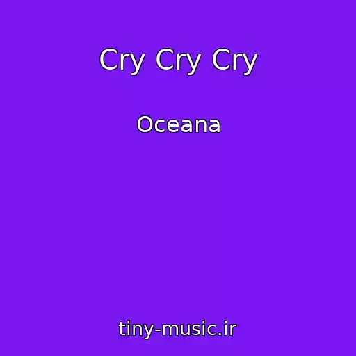 کاور آهنگ Cry Cry Cry از Oceana