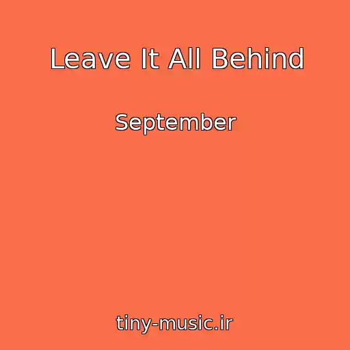 کاور آهنگ Leave It All Behind از September