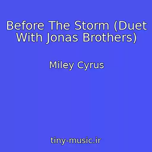 کاور آهنگ Before The Storm (Duet With Jonas Brothers) از Miley Cyrus