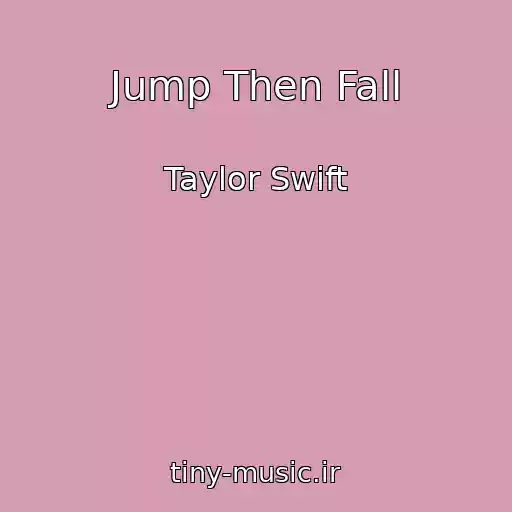 کاور آهنگ Jump Then Fall از Taylor Swift