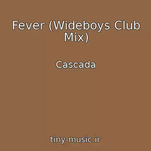 کاور آهنگ Fever (Wideboys Club Mix) از Cascada