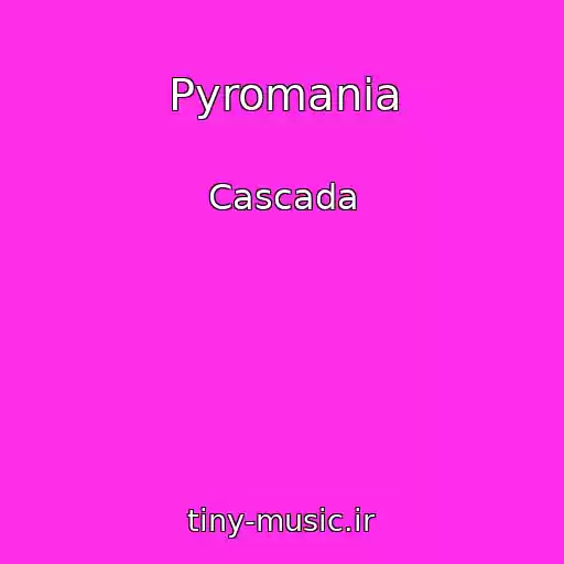 کاور آهنگ Pyromania از Cascada