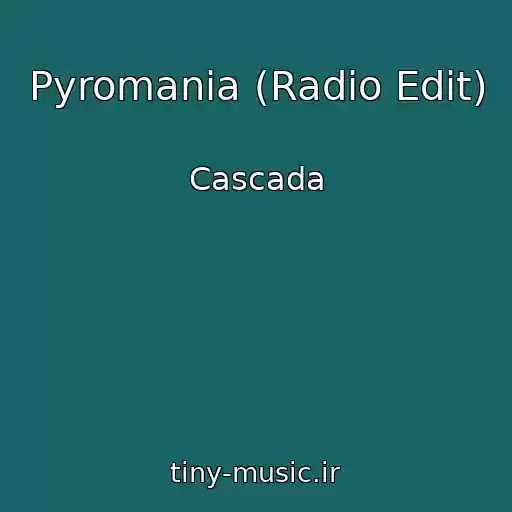 کاور آهنگ Pyromania (Radio Edit) از Cascada