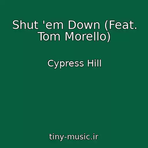 کاور آهنگ Shut 'em Down (Feat. Tom Morello) از Cypress Hill