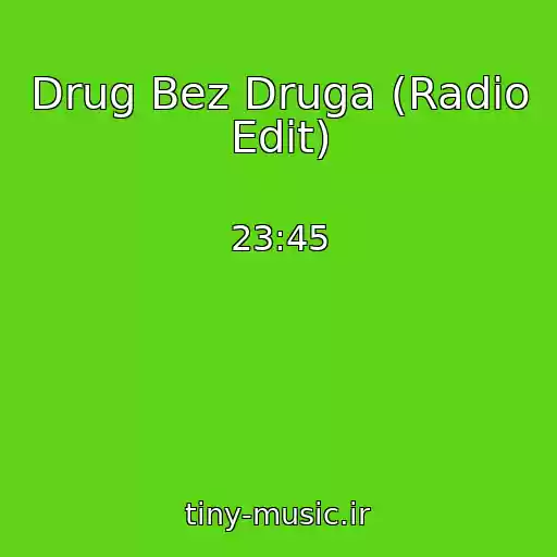 کاور آهنگ Drug Bez Druga (Radio Edit) از 23:45