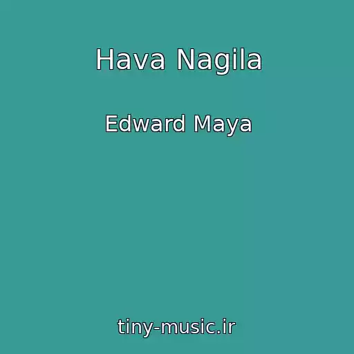 کاور آهنگ Hava Nagila از Edward Maya