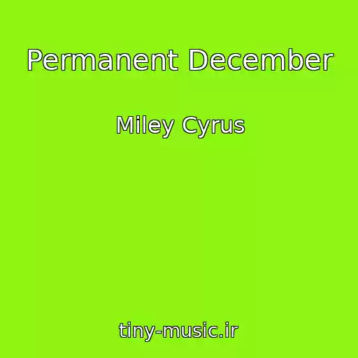 کاور آهنگ Permanent December از Miley Cyrus